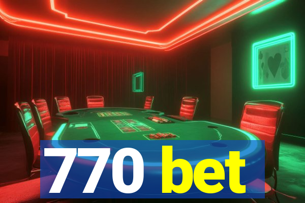 770 bet